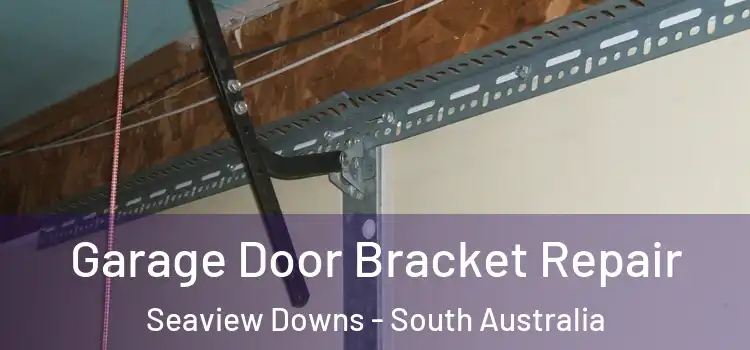 Garage Door Bracket Repair Seaview Downs - South Australia