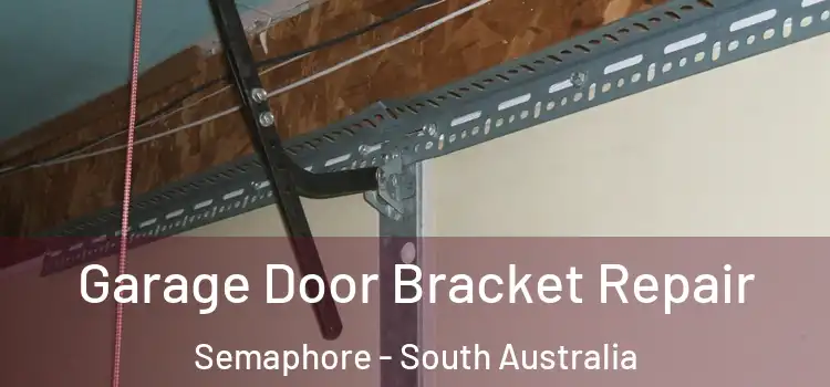 Garage Door Bracket Repair Semaphore - South Australia