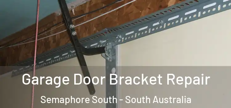 Garage Door Bracket Repair Semaphore South - South Australia