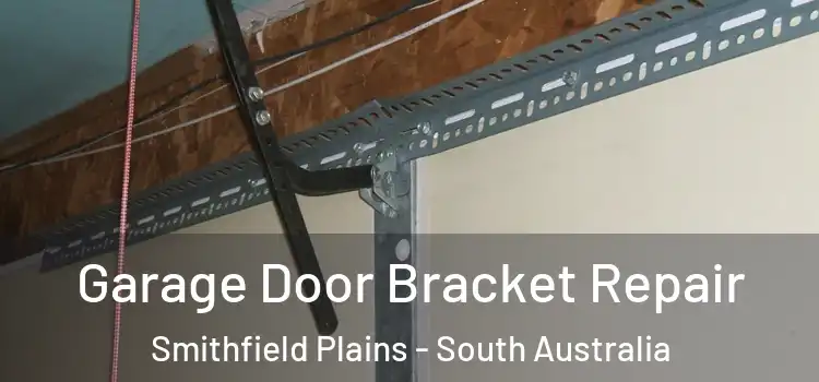 Garage Door Bracket Repair Smithfield Plains - South Australia