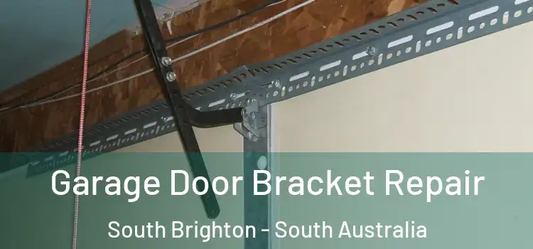 Garage Door Bracket Repair South Brighton - South Australia