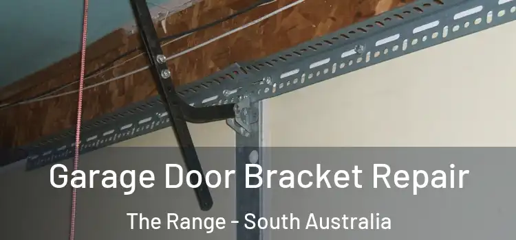 Garage Door Bracket Repair The Range - South Australia