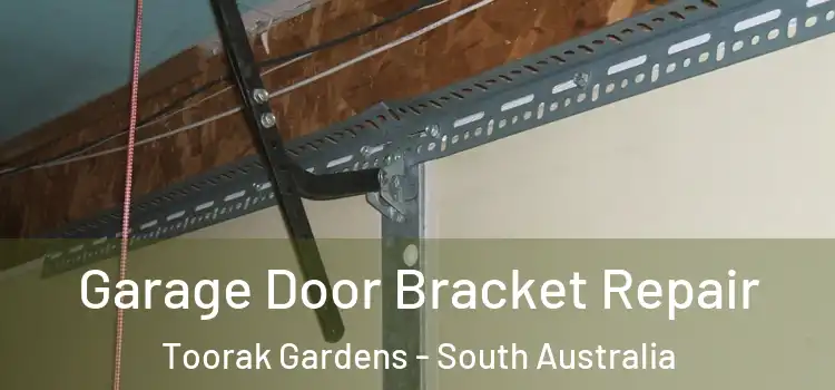 Garage Door Bracket Repair Toorak Gardens - South Australia