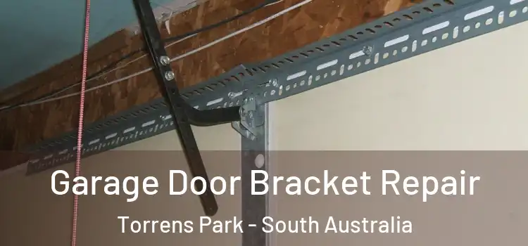 Garage Door Bracket Repair Torrens Park - South Australia