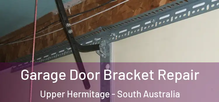 Garage Door Bracket Repair Upper Hermitage - South Australia
