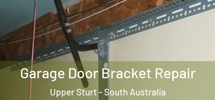 Garage Door Bracket Repair Upper Sturt - South Australia