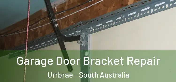 Garage Door Bracket Repair Urrbrae - South Australia