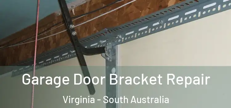 Garage Door Bracket Repair Virginia - South Australia