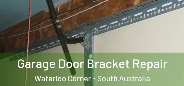 Garage Door Bracket Repair Waterloo Corner - South Australia