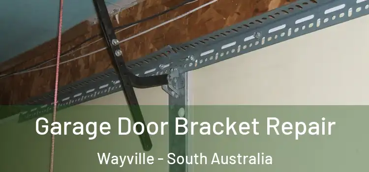 Garage Door Bracket Repair Wayville - South Australia