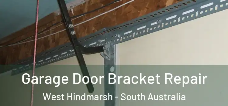 Garage Door Bracket Repair West Hindmarsh - South Australia