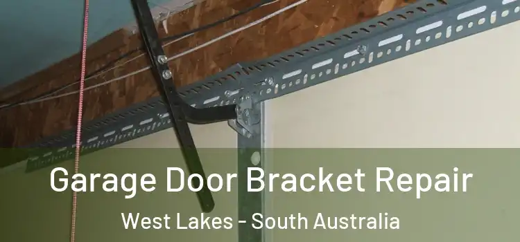 Garage Door Bracket Repair West Lakes - South Australia