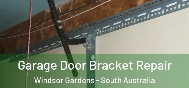 Garage Door Bracket Repair Windsor Gardens - South Australia