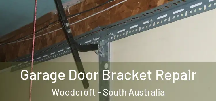 Garage Door Bracket Repair Woodcroft - South Australia