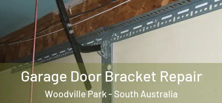 Garage Door Bracket Repair Woodville Park - South Australia