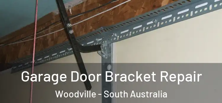 Garage Door Bracket Repair Woodville - South Australia