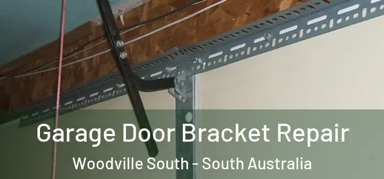 Garage Door Bracket Repair Woodville South - South Australia