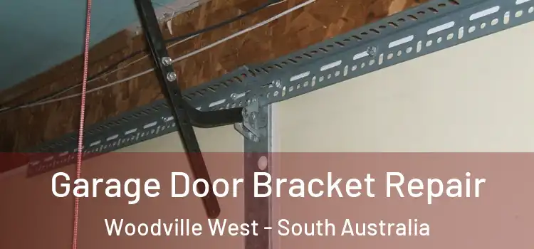 Garage Door Bracket Repair Woodville West - South Australia