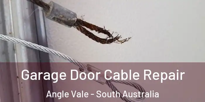 Garage Door Cable Repair Angle Vale - South Australia