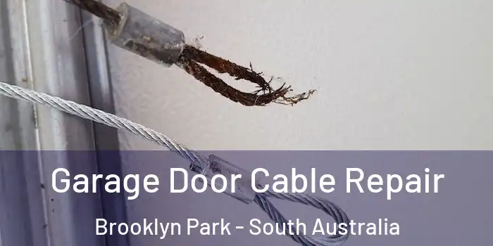 Garage Door Cable Repair Brooklyn Park - South Australia
