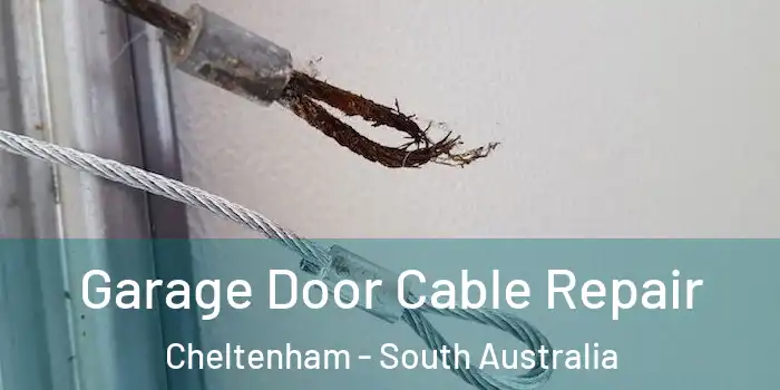 Garage Door Cable Repair Cheltenham - South Australia