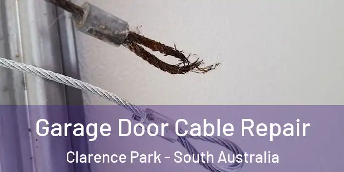 Garage Door Cable Repair Clarence Park - South Australia