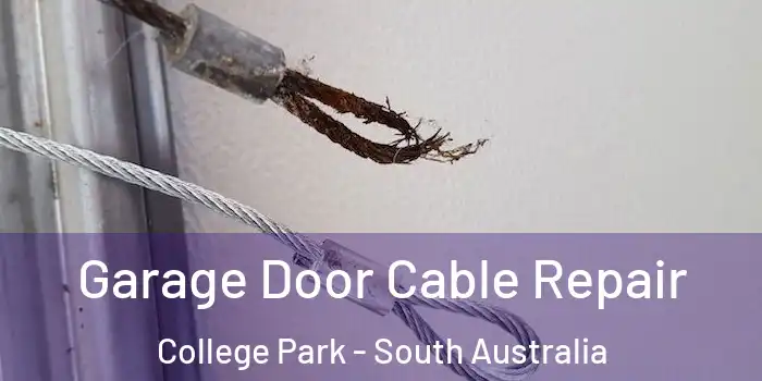 Garage Door Cable Repair College Park - South Australia
