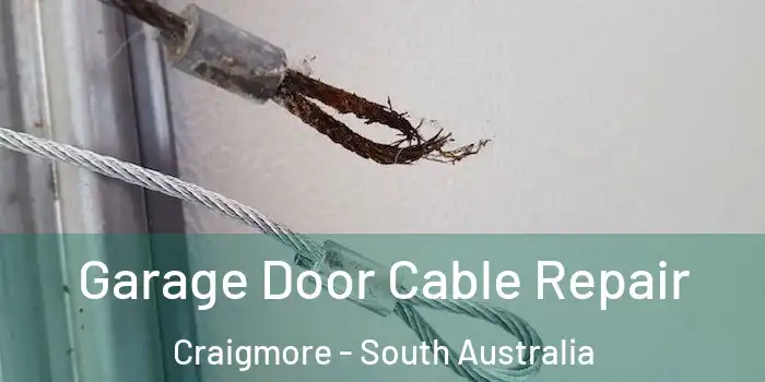 Garage Door Cable Repair Craigmore - South Australia