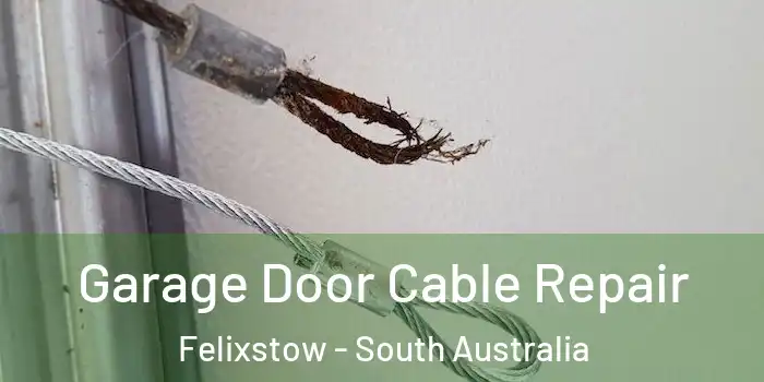 Garage Door Cable Repair Felixstow - South Australia