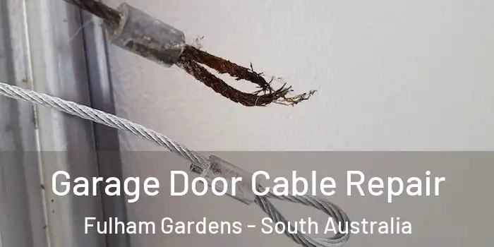 Garage Door Cable Repair Fulham Gardens - South Australia