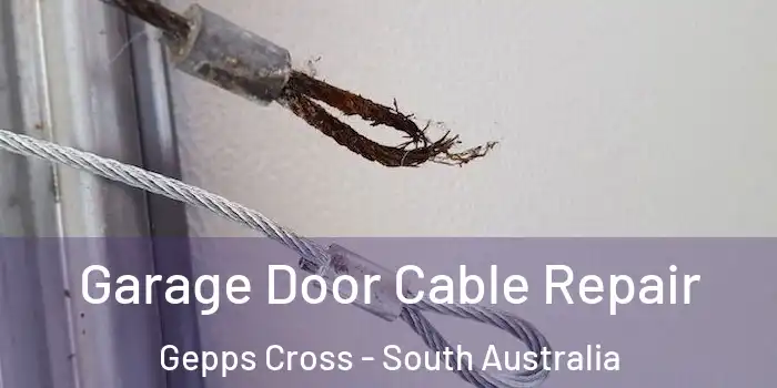 Garage Door Cable Repair Gepps Cross - South Australia