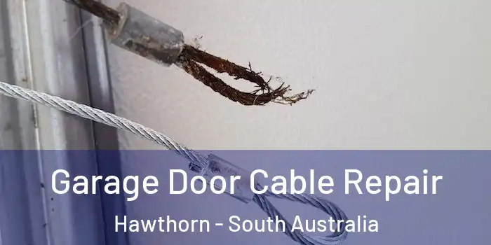 Garage Door Cable Repair Hawthorn - South Australia