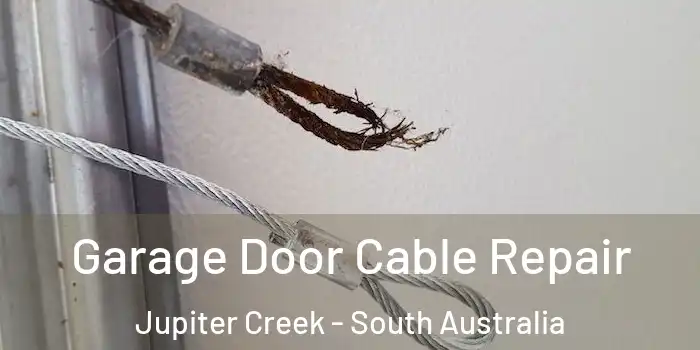 Garage Door Cable Repair Jupiter Creek - South Australia