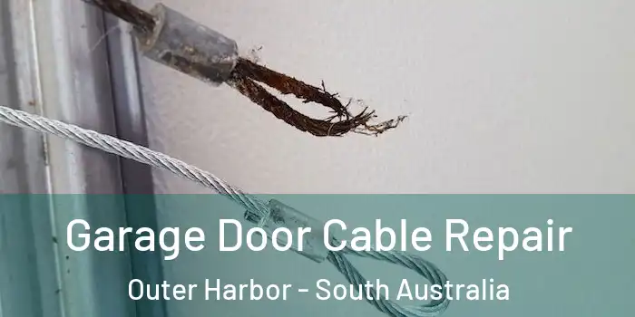 Garage Door Cable Repair Outer Harbor - South Australia