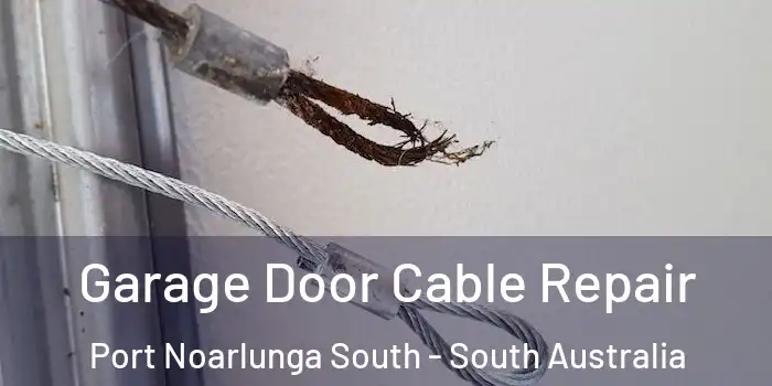 Garage Door Cable Repair Port Noarlunga South - South Australia