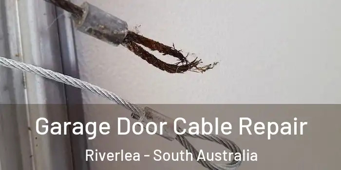 Garage Door Cable Repair Riverlea - South Australia