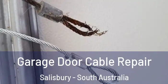 Garage Door Cable Repair Salisbury - South Australia