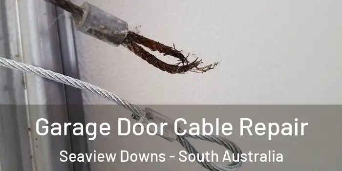 Garage Door Cable Repair Seaview Downs - South Australia