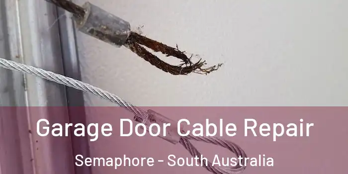 Garage Door Cable Repair Semaphore - South Australia
