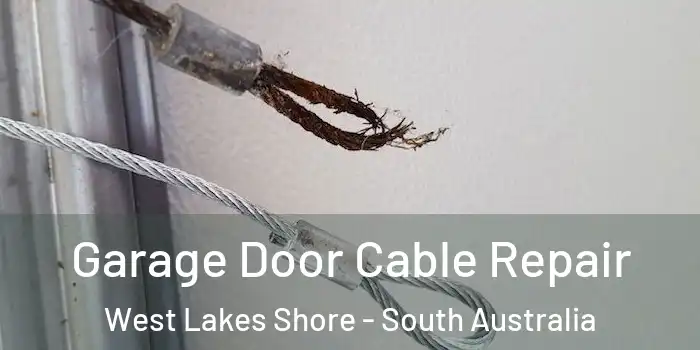 Garage Door Cable Repair West Lakes Shore - South Australia