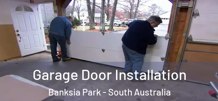 Garage Door Installation Banksia Park - South Australia