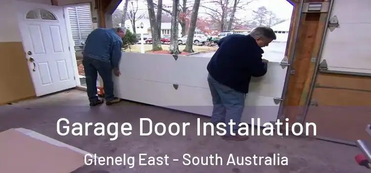Garage Door Installation Glenelg East - South Australia