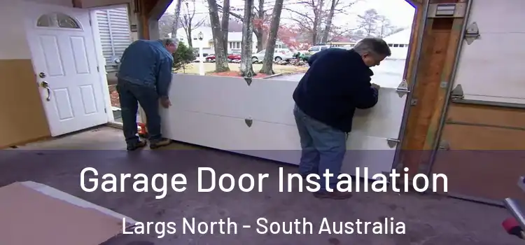 Garage Door Installation Largs North - South Australia