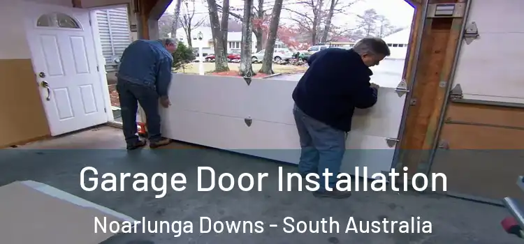 Garage Door Installation Noarlunga Downs - South Australia