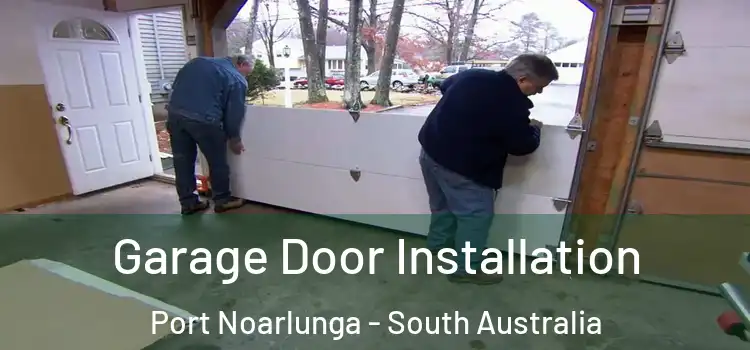 Garage Door Installation Port Noarlunga - South Australia
