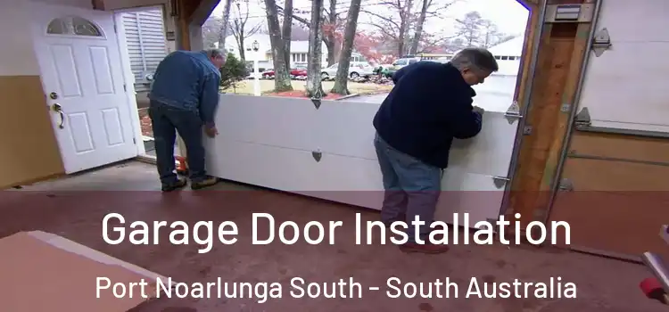 Garage Door Installation Port Noarlunga South - South Australia