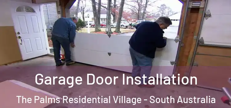 Garage Door Installation The Palms Residential Village - South Australia