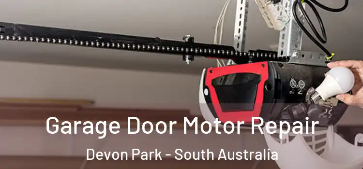 Garage Door Motor Repair Devon Park - South Australia