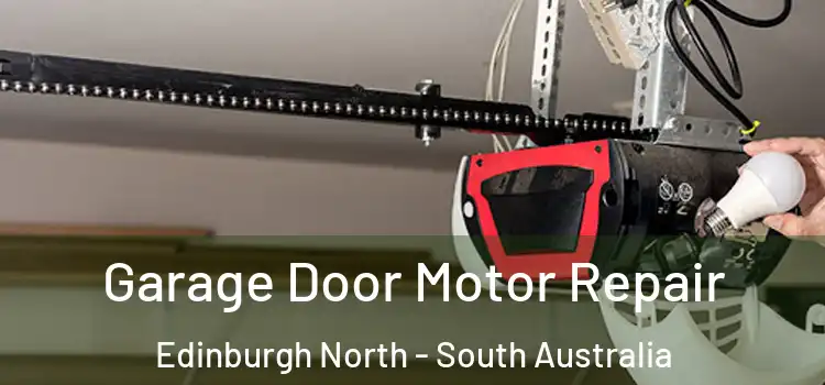 Garage Door Motor Repair Edinburgh North - South Australia