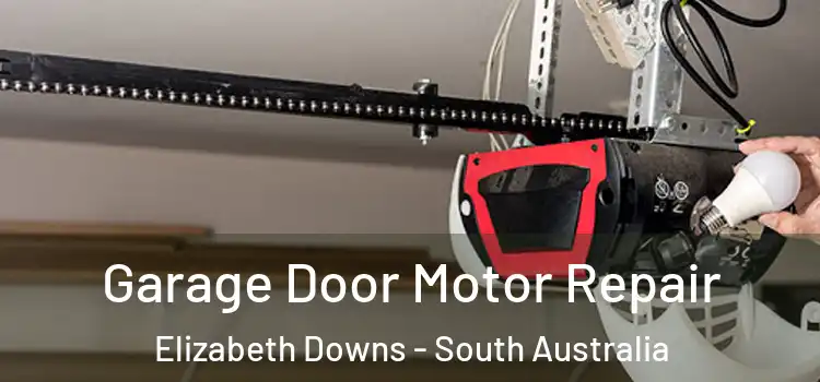 Garage Door Motor Repair Elizabeth Downs - South Australia